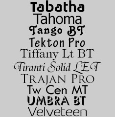Tabatha, Tahoma, Tango BT, Tekton Pro, Tiffany Lt BT, Tiranti Solid LET, Trajan Pro, Tw Cen MT, Umbra BT, Velveteen