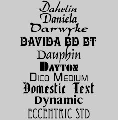 Dahrlin, Daniela, Darwyke, Davida Bd BT, Dauphin, Dayton, Dico Medium, Domestic Text, Dynamic, Eccentric STD